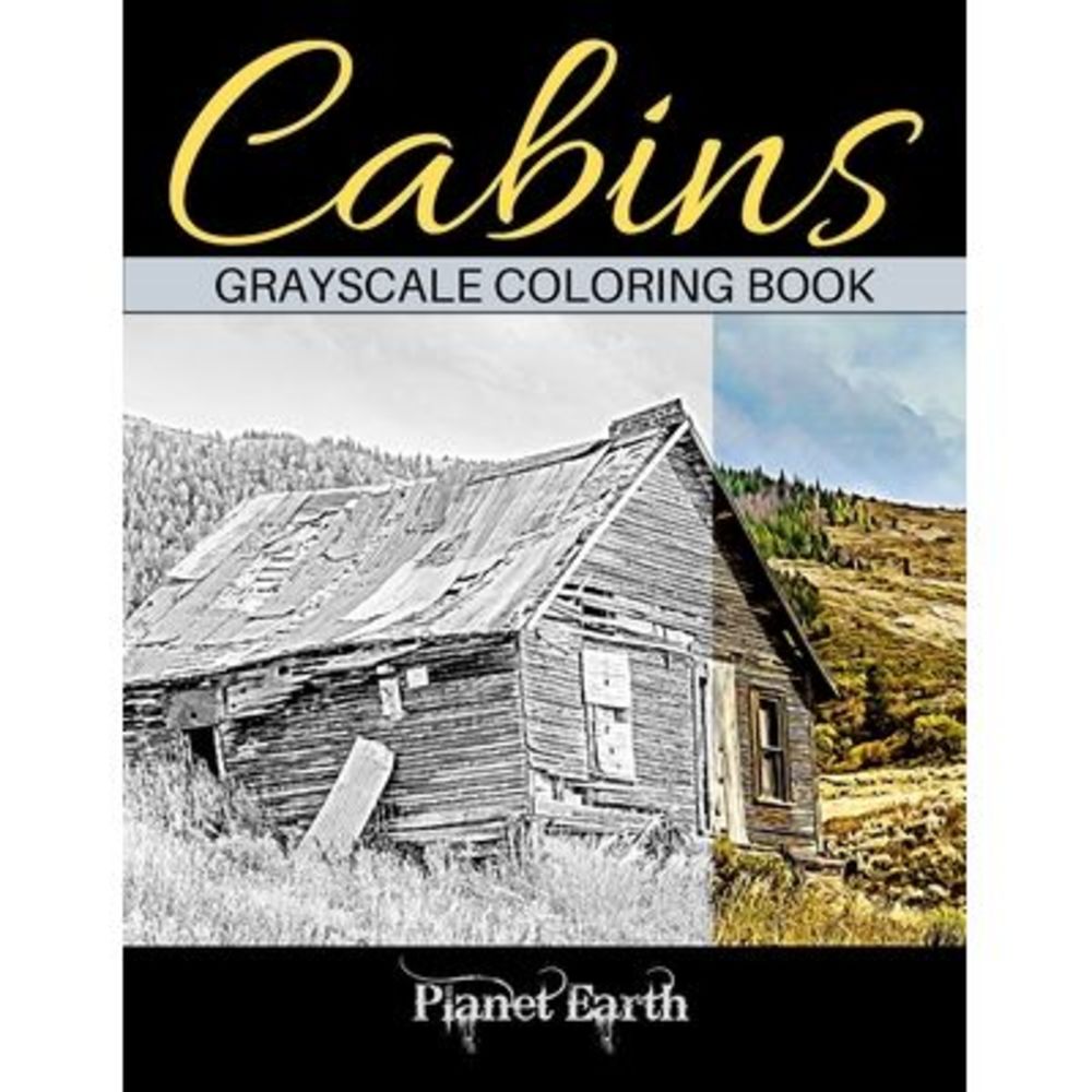 Cabins Grayscale Coloring Book: Adult Coloring Book with Beautiful Images of Old